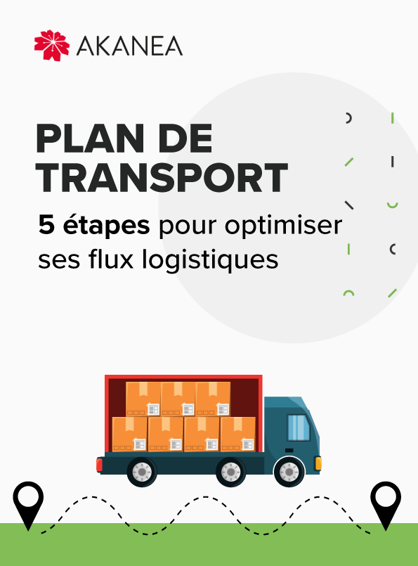 Plan De Transport - 5 étapes pour optimiser ses flux logistiques